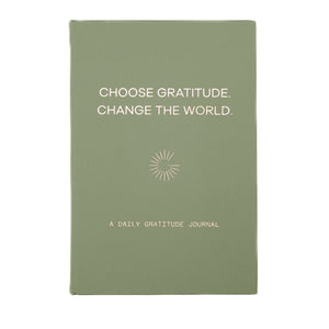 CHOOSE GRATITUDE CHANGE THE WORLD: A DAILY GRATITUDE JOURNAL