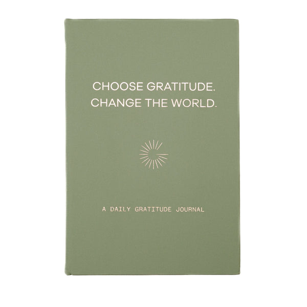 CHOOSE GRATITUDE CHANGE THE WORLD: A DAILY GRATITUDE JOURNAL