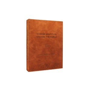 CHOOSE GRATITUDE CHANGE THE WORLD: A DAILY GRATITUDE JOURNAL